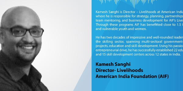 In-Conversation-with-Mr.-Kamesh-Sanghi,-Director-â€“-Livelihoods-at-American-India-Foundation-(AIF)-