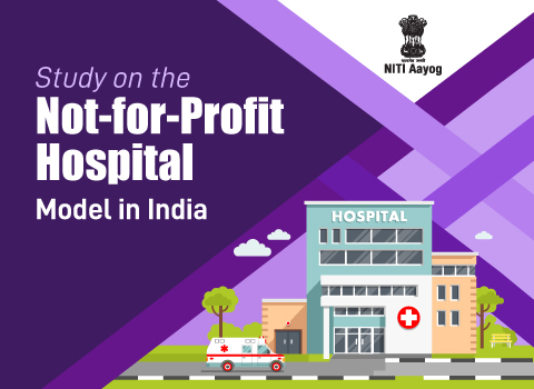 NITI Aayog releases report on not-for-profit hospital model in India